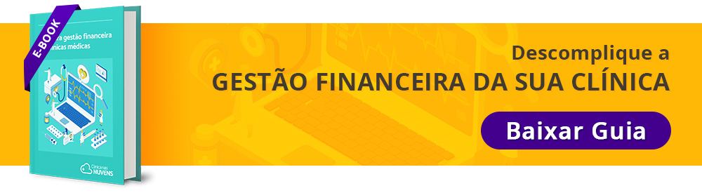 Descomplique a gestão financeira da sua clínica. Baixe o guia.
